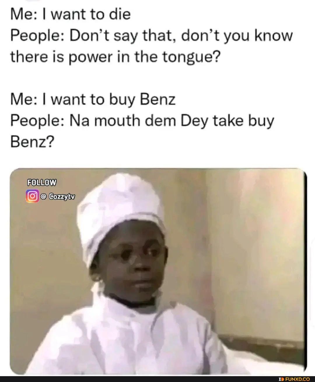 ???? #funny #memes #night #comedy #actor comedian #monday #instagram  #instahappy #instagood #followforfollowback #likeforlikes #love #white  #humanity #nature #natura #benz #mon #live - Me: I want to die People:  Don't say that, don't